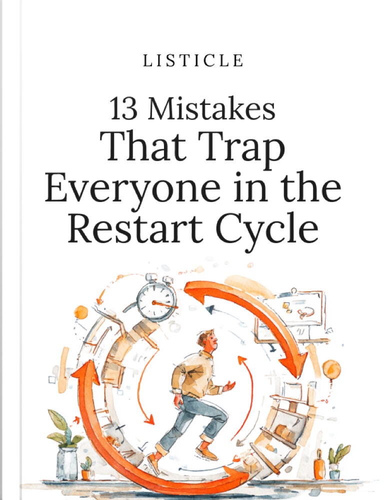 13 Mistakes That Trap Everyone in the Restart Cycle
