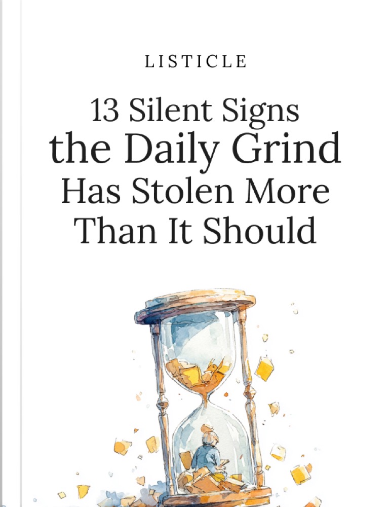 13 Silent Signs the Daily Grind Has Stolen More Than It Should