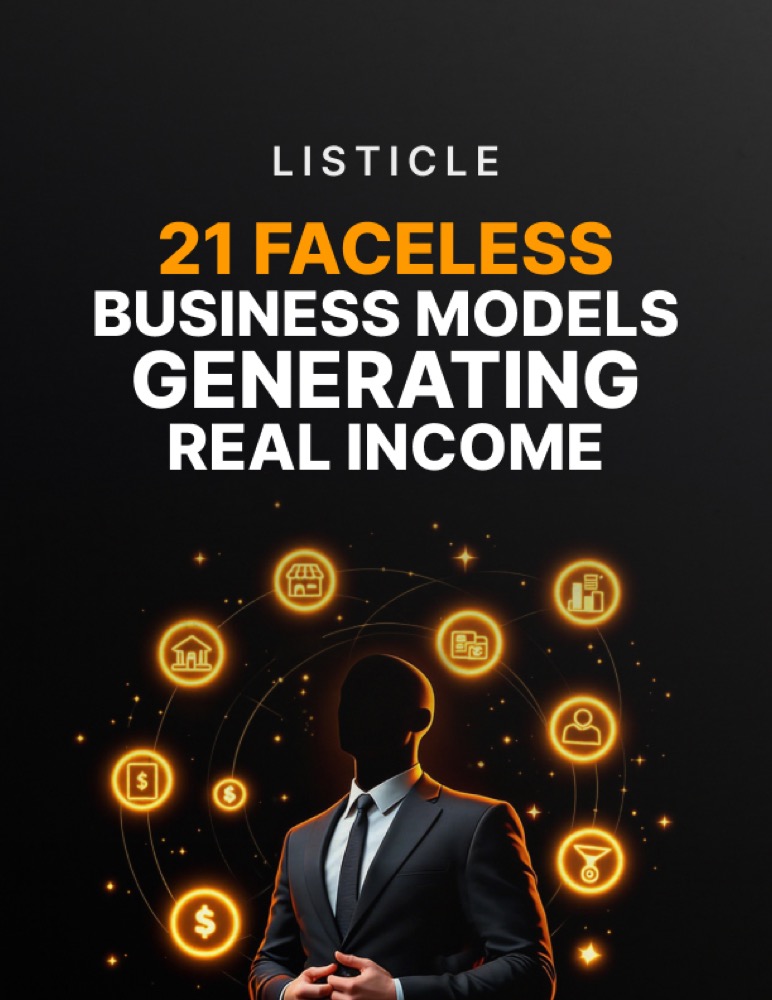 21 Faceless Business Models Generating Real Income