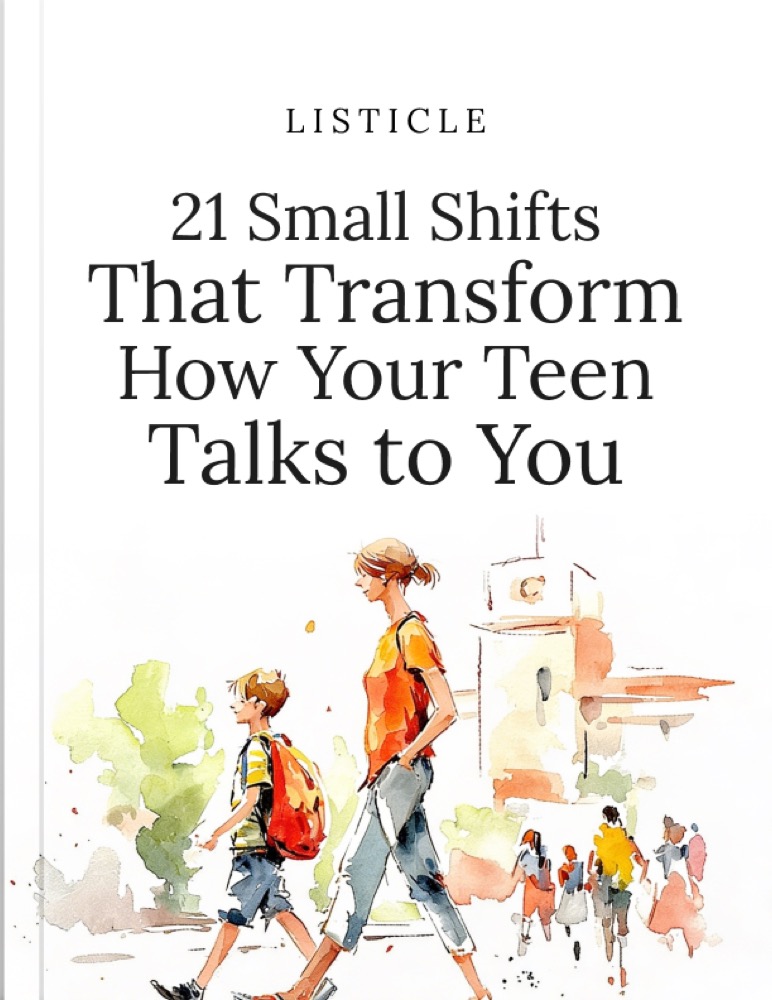 21 Small Shifts That Transform How Your Teen Talks to You