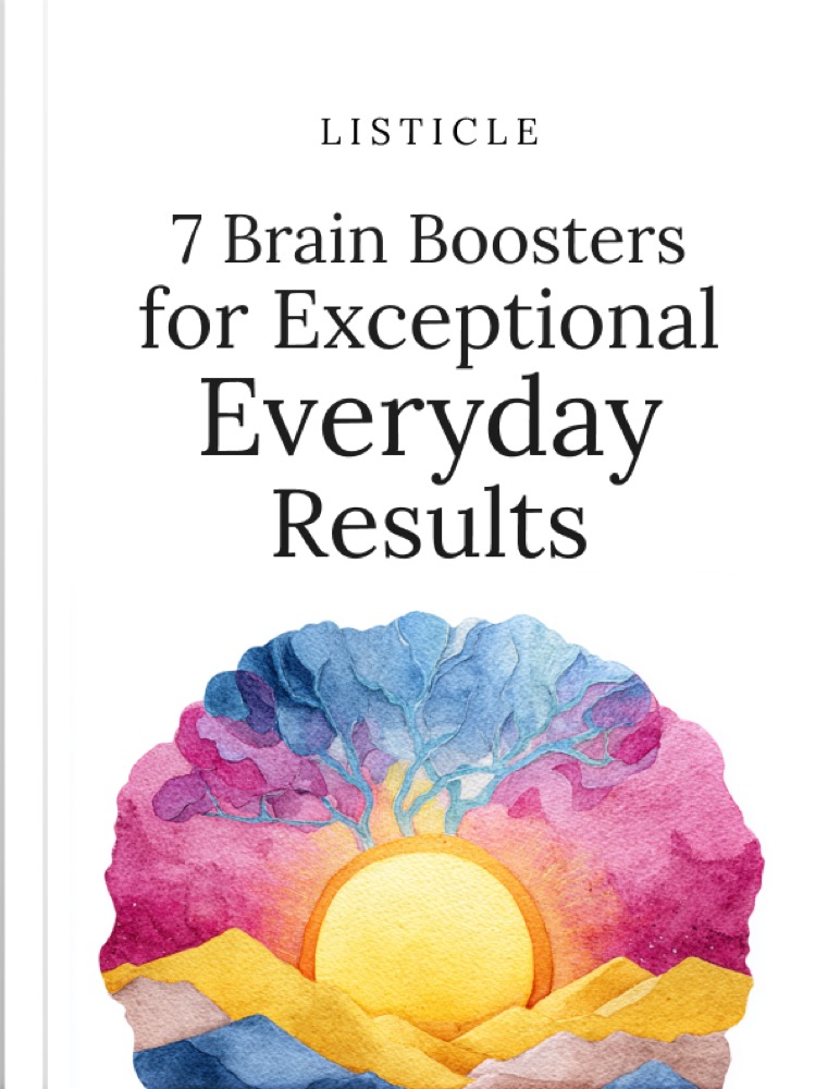 7 Brain Boosters for Exceptional Everyday Results