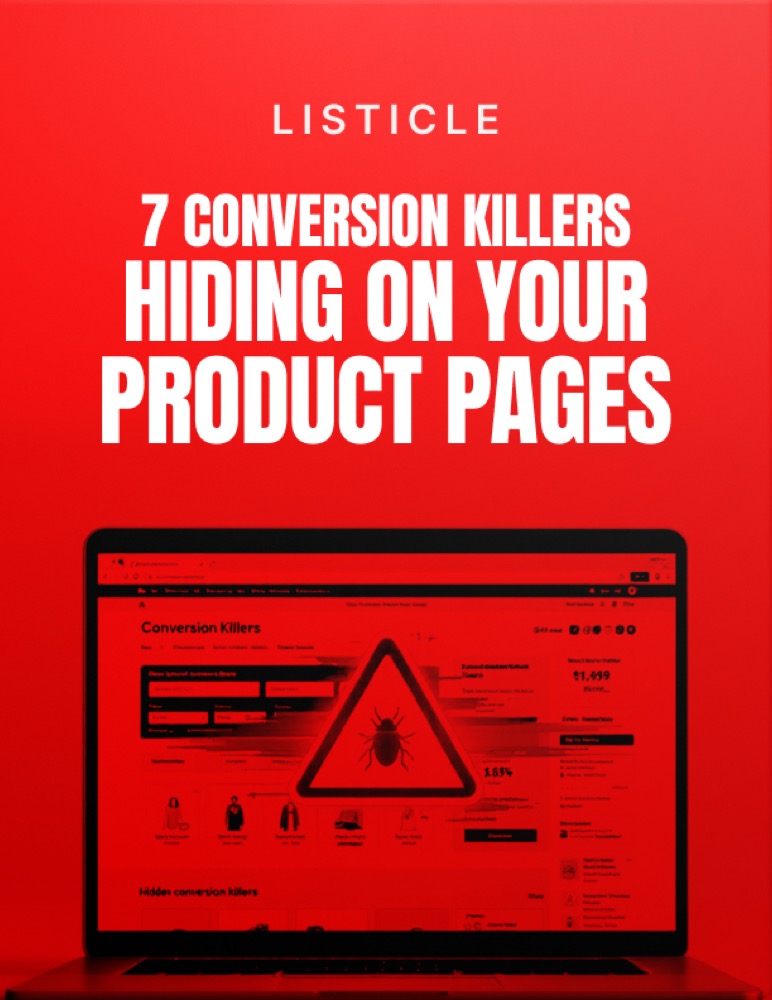 7 Conversion Killers Hiding on Your Product Pages