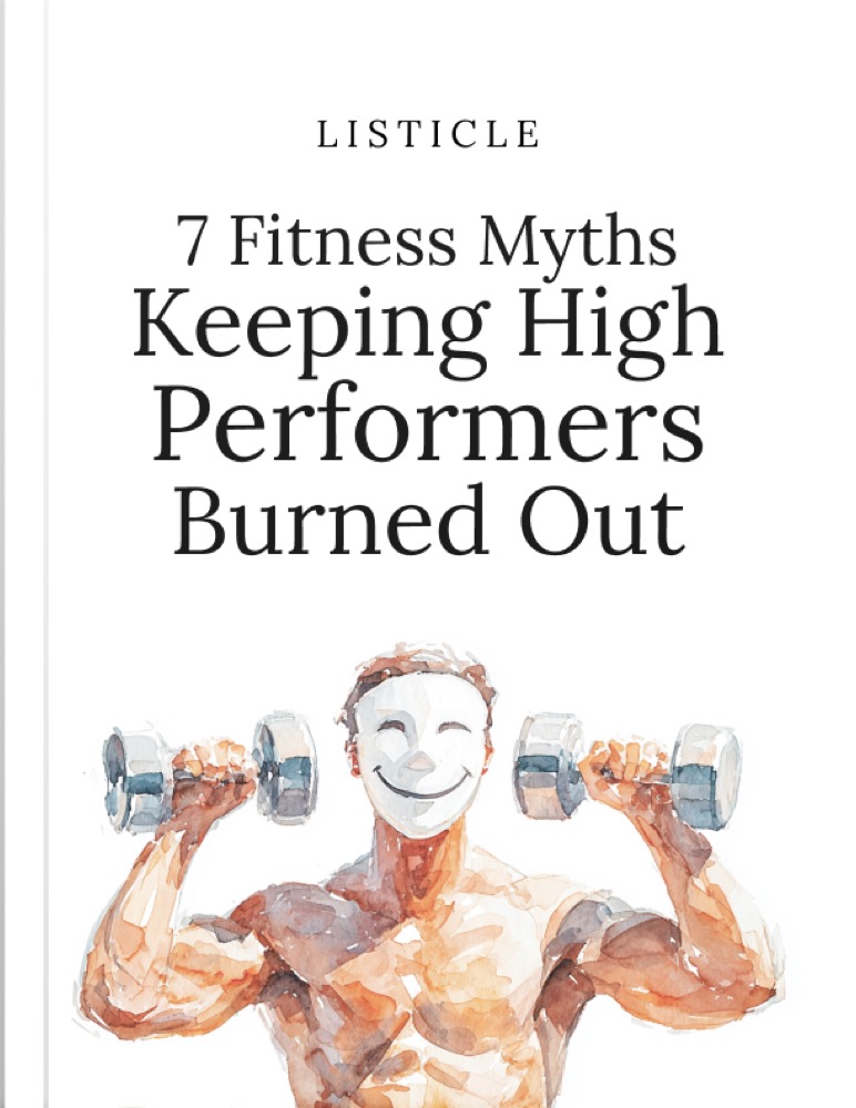 7 Fitness Myths Keeping High Performers Burned Out