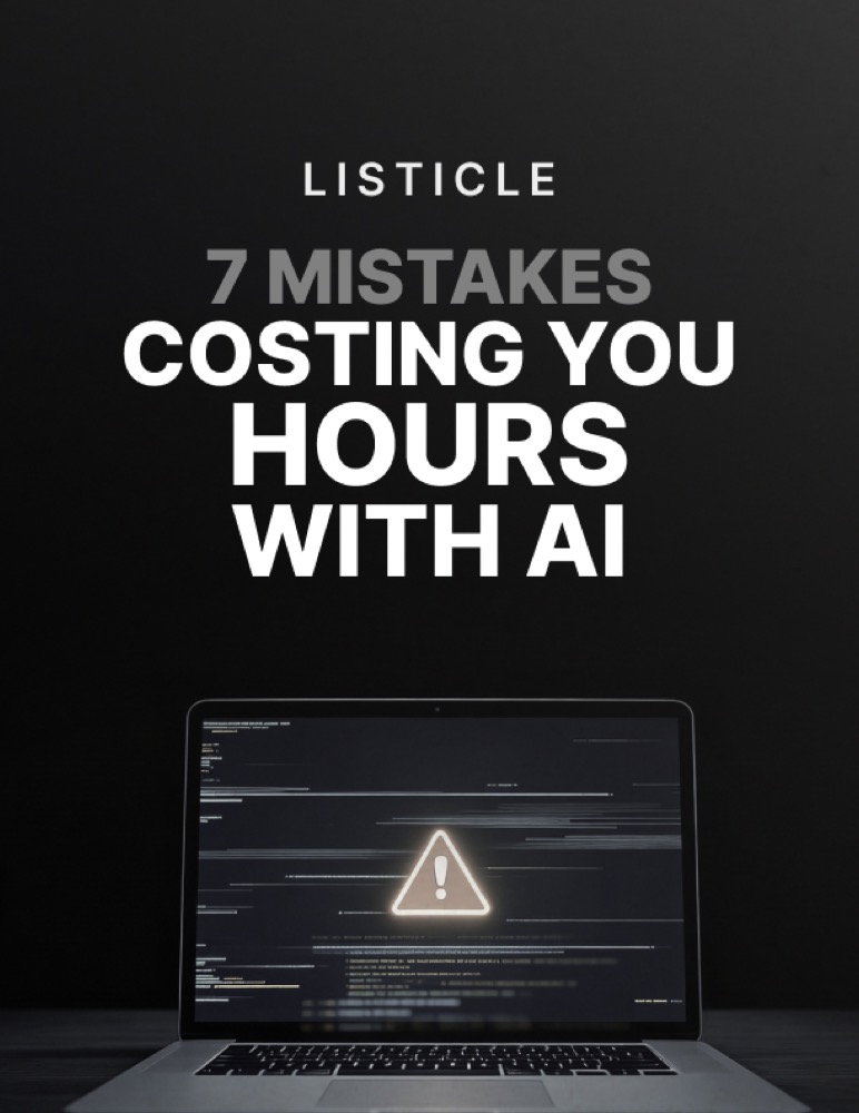 7 Mistakes Costing You Hours with AI