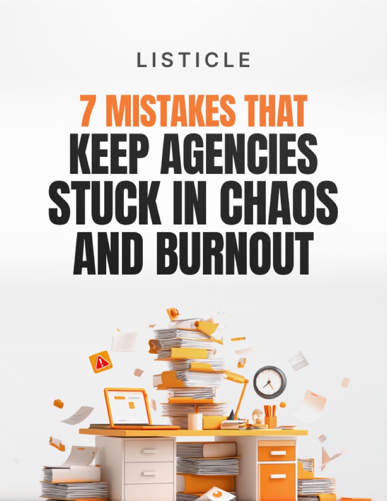 7 Mistakes That Keep Agencies Stuck in Chaos and Burnout