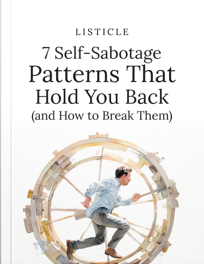 7 Self-Sabotage Patterns That Hold You Back (and How to Break Them)