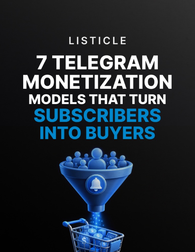 7 Telegram Monetization Models That Turn Subscribers Into Buyers