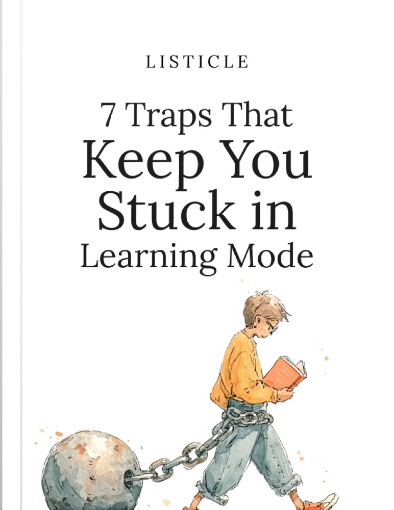 7 Traps That Keep You Stuck in Learning Mode