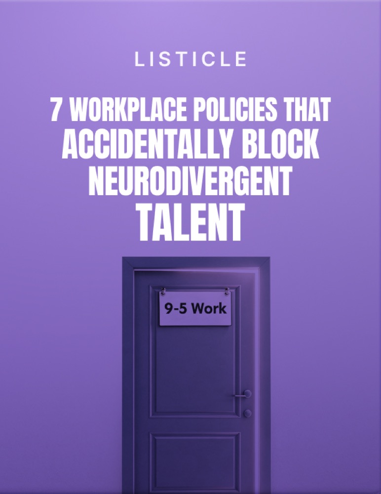 7 Workplace Policies That Accidentally Block Neurodivergent Talent
