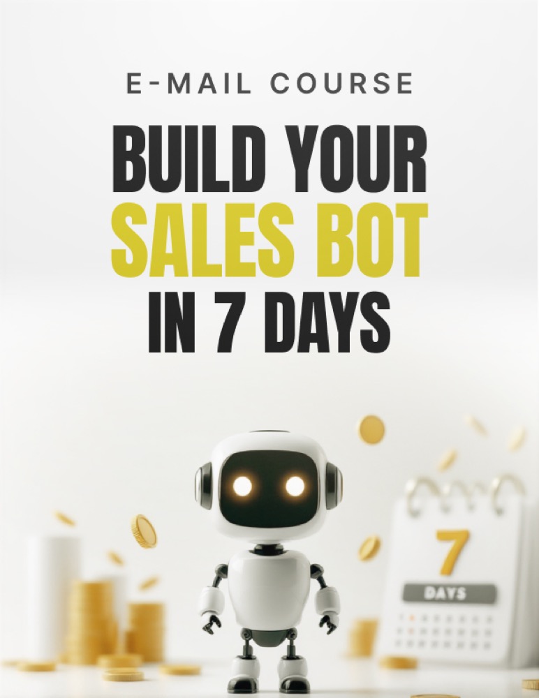 Build Your Sales Bot in 7 Days