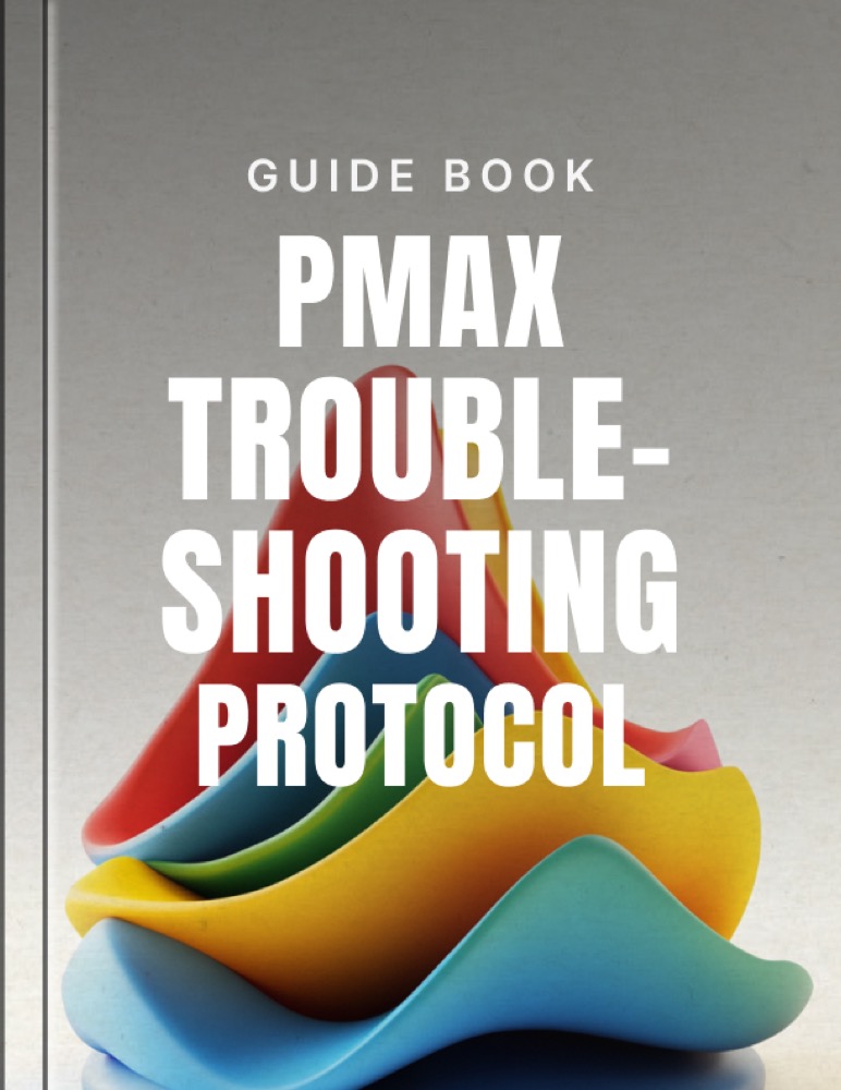 PMax Troubleshooting Protocol