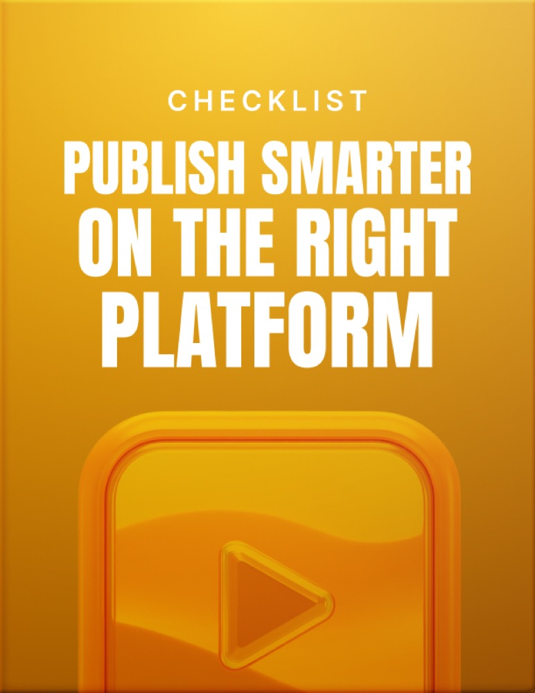 Publish Smarter on the Right Platform