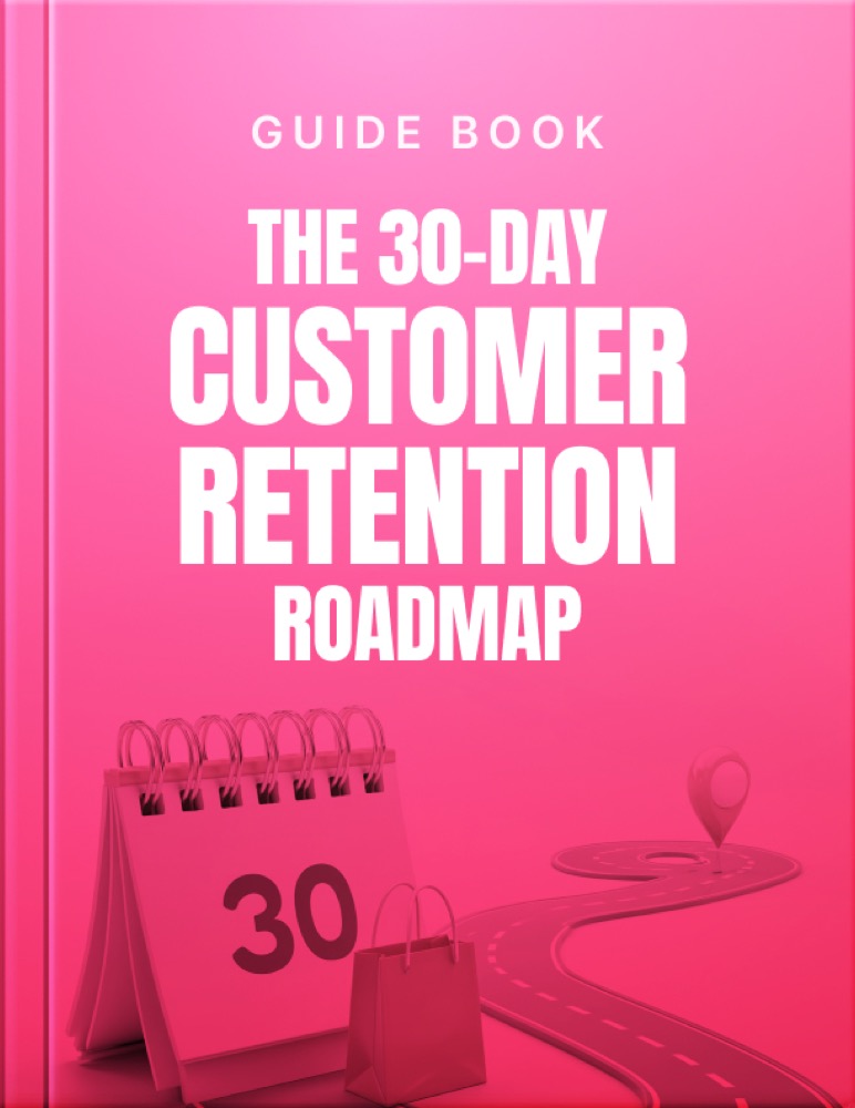 The 30-Day Customer Retention Roadmap