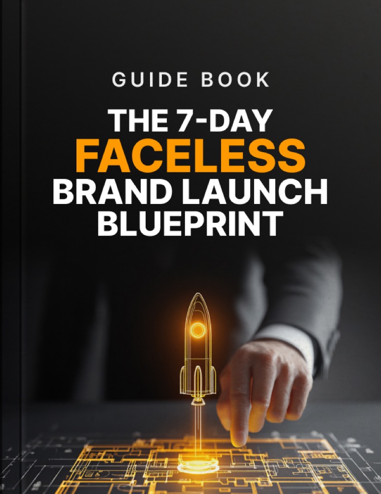 The 7-Day Faceless Brand Launch Blueprint