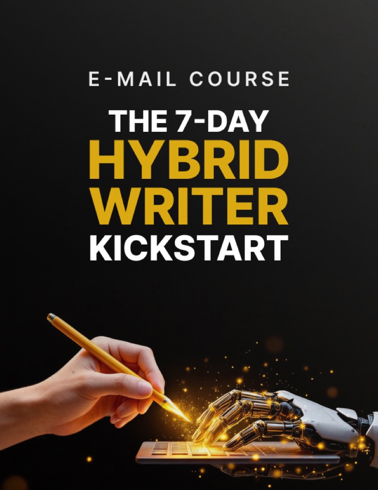 The 7-Day Hybrid Writer Kickstart