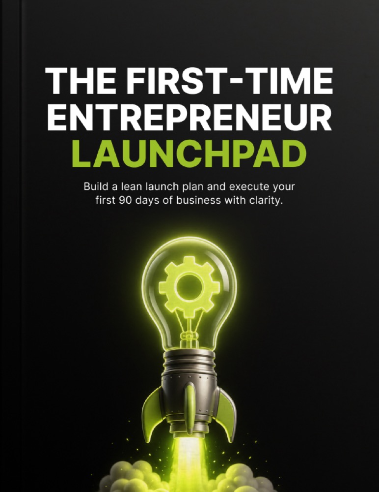 The First-Time Entrepreneur Launchpad