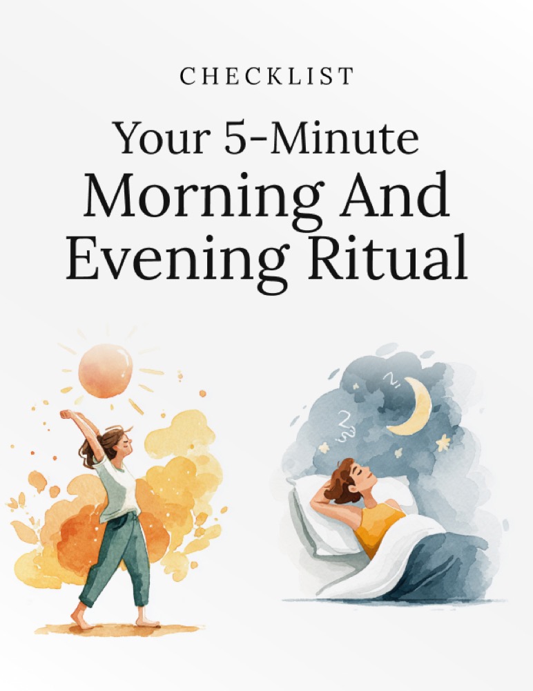 Your 5-Minute Morning and Evening Ritual